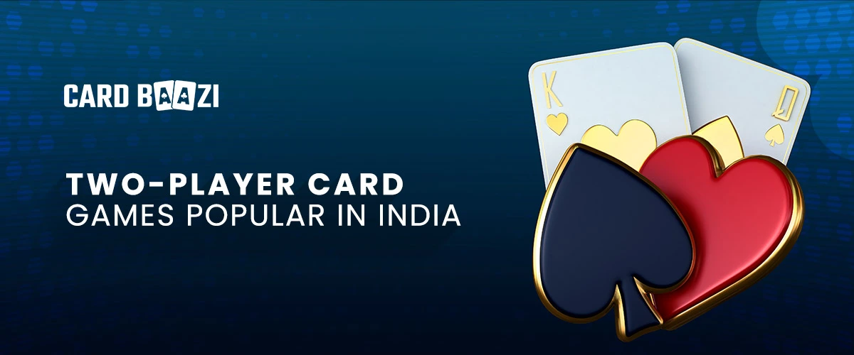 Best 2 Player Card Games in India - CardBaazi