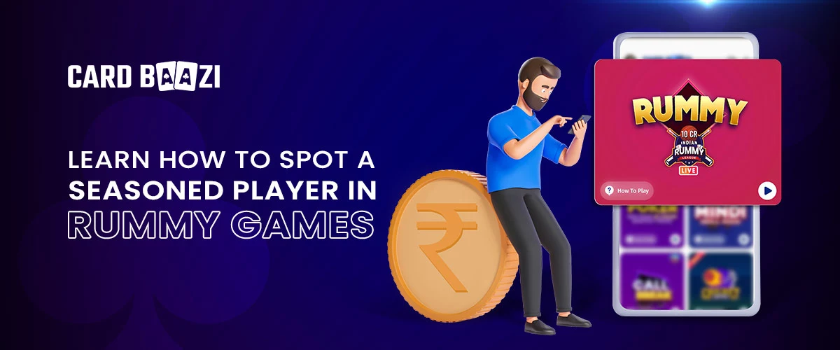 Spot a Seasoned Rummy Player - CardBaazi